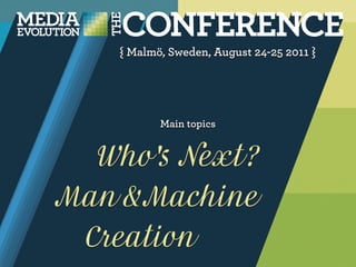 { Malmö, Sweden, August 24-25 2011 }




       Main topics
 