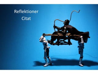Reflektioner
    Citat
 