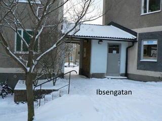 Ibsengatan
 