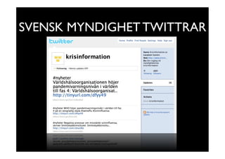 SVENSK MYNDIGHET TWITTRAR 
 