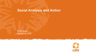 CORE group
October 14, 2016
Social Analysis and Action
 