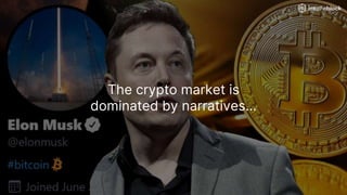 The crypto market is
dominated by narratives...
 