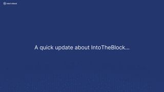 A quick update about IntoTheBlock…
 