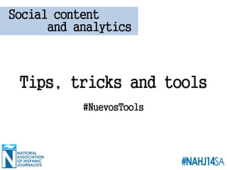 Tips, tricks and tools
#NuevosTools
Social content
and analytics
 