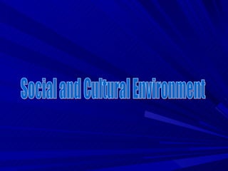 Social and Cultural Environment 