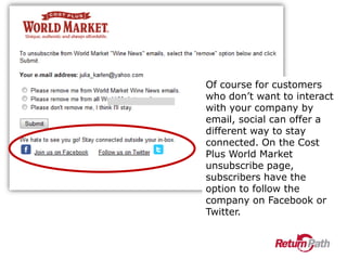 Sierra Trading Post uses their blog to provide valuable information to their audience, and includes a call out with an incentive to drive people to sign up for email. Subscribers are provided with something “extra” (25% off their next order) for signing up for the email.