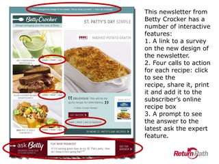 In this example, Williams-Sonoma is encouraging interaction with video content. The arrow, as well as the screen shot of the video entice the subscriber to click. Williams-Sonoma also integrates subscriber feedback with the 5 star rating from the web site incorporated into the email. This subscriber feedback helps strengthen the message and support a more “social” and community feel to the email. 