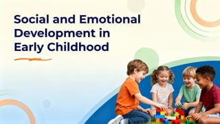 Social and Emotional Development in Early Childhood.pptx