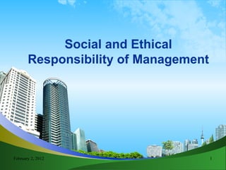 Social and Ethical Responsibility of Management 