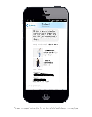 The user messaged back, asking for the bot to help her ﬁnd some new products.
 