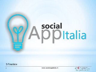 www.socialappitalia.it1
5 Finaliste
 