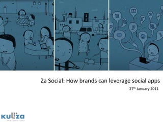 Za Social: How brands can leverage social apps 27th January 2011 