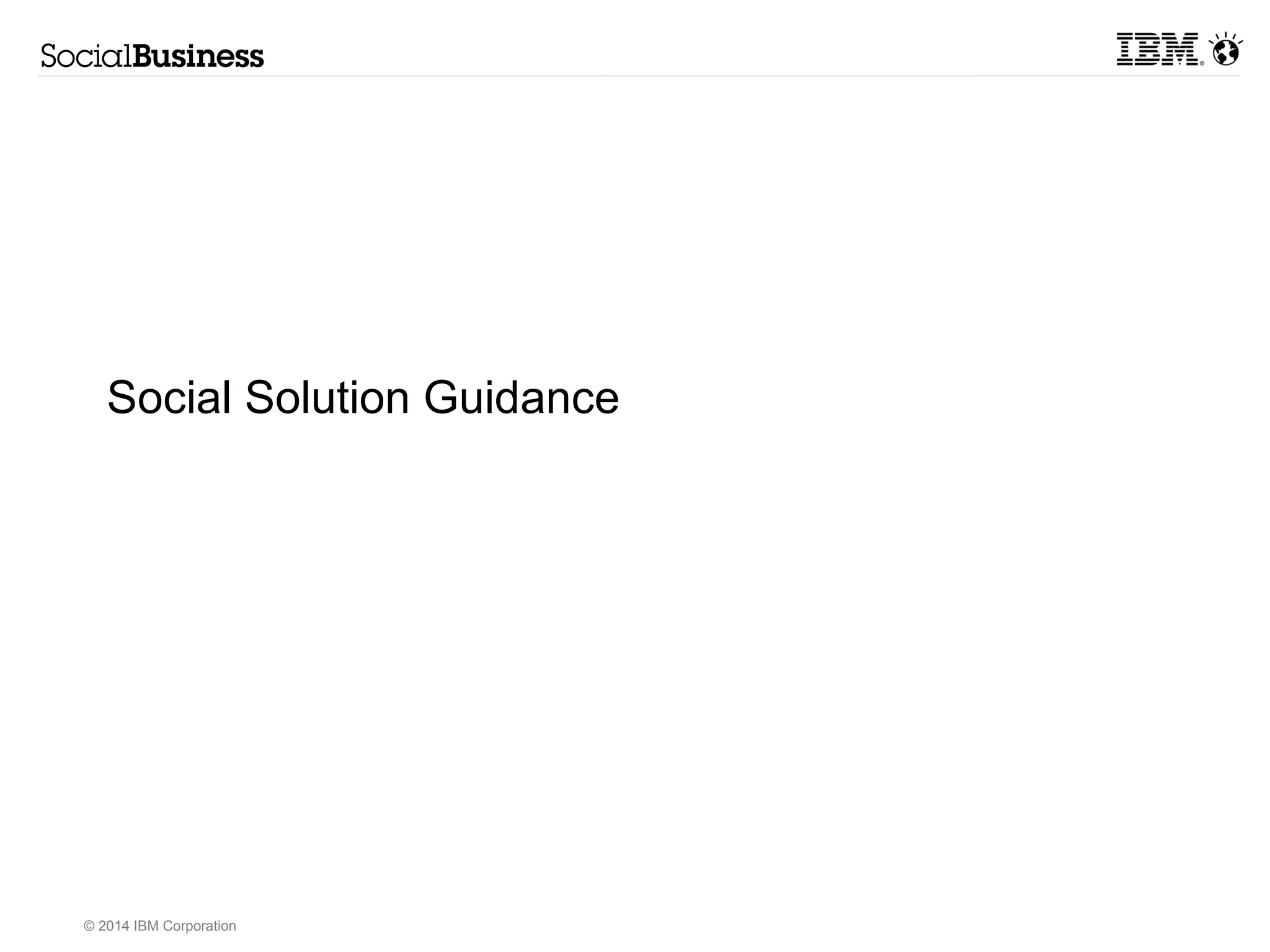 Social Solution Guidance 
Non-Functional Requirements (NFR) 
© 2014 IBM Corporation 
 