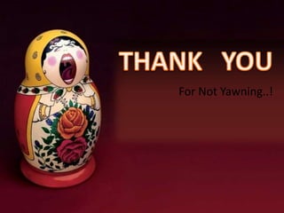 For Not Yawning..!
 