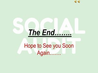 The End……..
Hope to See you Soon
Again…….
 