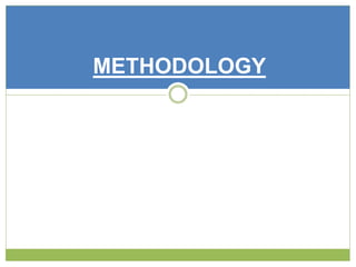 METHODOLOGY 
 