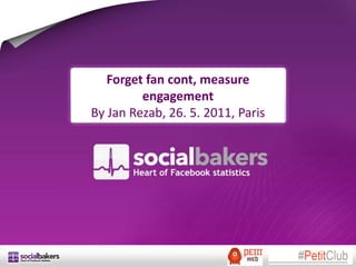 Forgetfancont, measureengagement By Jan Rezab, 26. 5. 2011, Paris 