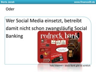 Wer Social Media einsetzt, betreibt damit nicht schon zwangsläufig SocialBankingOderFoto Internet – diese Bank gibt es wirklich