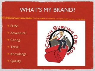 WHAT’S MY BRAND? FUN! Adventure! Caring Travel Knowledge Quality 