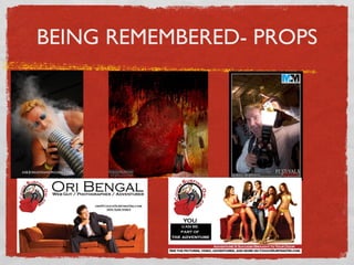 BEING REMEMBERED- PROPS 