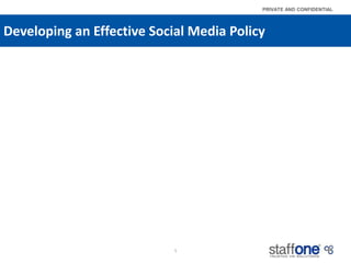 Developing an Effective Social Media Policy 1 Workforce Insights 
