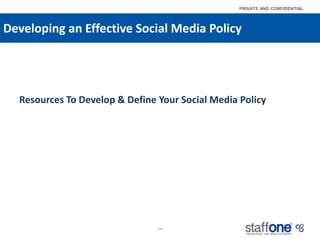 Developing an Effective Social Media Policy,[object Object],Resources To Develop & Define Your Social Media Policy,[object Object],14,[object Object]