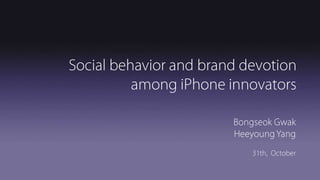 Social behavior and brand devotion among i phone innovators