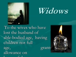 Widows To the wives who have lost the husband of able-bodied age,  having children not full age,  grants an allowance on losses of the supporter. 