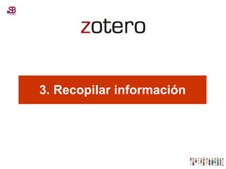 3. Recopilar información 