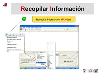 R ecopilar  I nformación + Recopilar información  MANUAL 