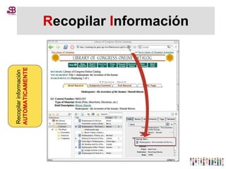R ecopilar  I nformación Recopilar información  AUTOMATICAMENTE 