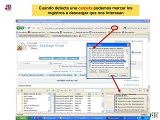 Cuando detecta una  carpeta   podemos marcar los registros a descargar que nos interesan 