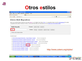 O tros  e stilos   http://www.zotero.org/styles/ 