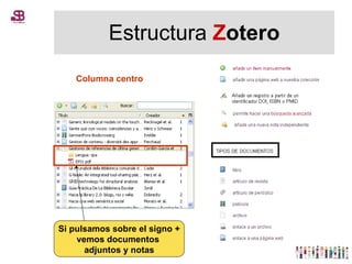 Estructura  Z otero Columna centro Si pulsamos sobre el signo + vemos documentos  adjuntos y notas 