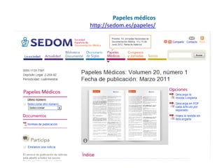 Papeles médicos
http://sedom.es/papeles/
 