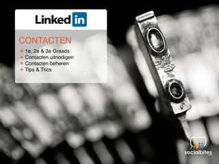 Linkedin & Mobile


   CONTACTEN
    ๏ 1e, 2e & 3e Graads
    ๏ Contacten uitnodigen
    ๏ Contacten beheren
    ๏ Tips & ...