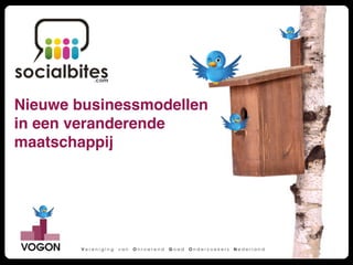 Nieuwe businessmodellen
in een veranderende
maatschappij      Social Media
                                Vastgoed
                            Businessmodellen
                                VOGON
         vereniging van onroerend goed onderzoekers nederland
                               onderzoek
                                  markt
                                 business
                             vastgoedmarkt
                                leegstand
                           kantoorgebouwen
 