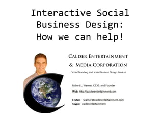 Interactive Social Business Design: How we can help! 
