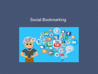 Social Bookmarking
 