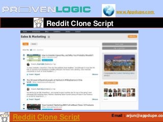 www.Appdupe.com
Reddit Clone Script
Email : arjun@appdupe.co
Reddit Clone Script
 