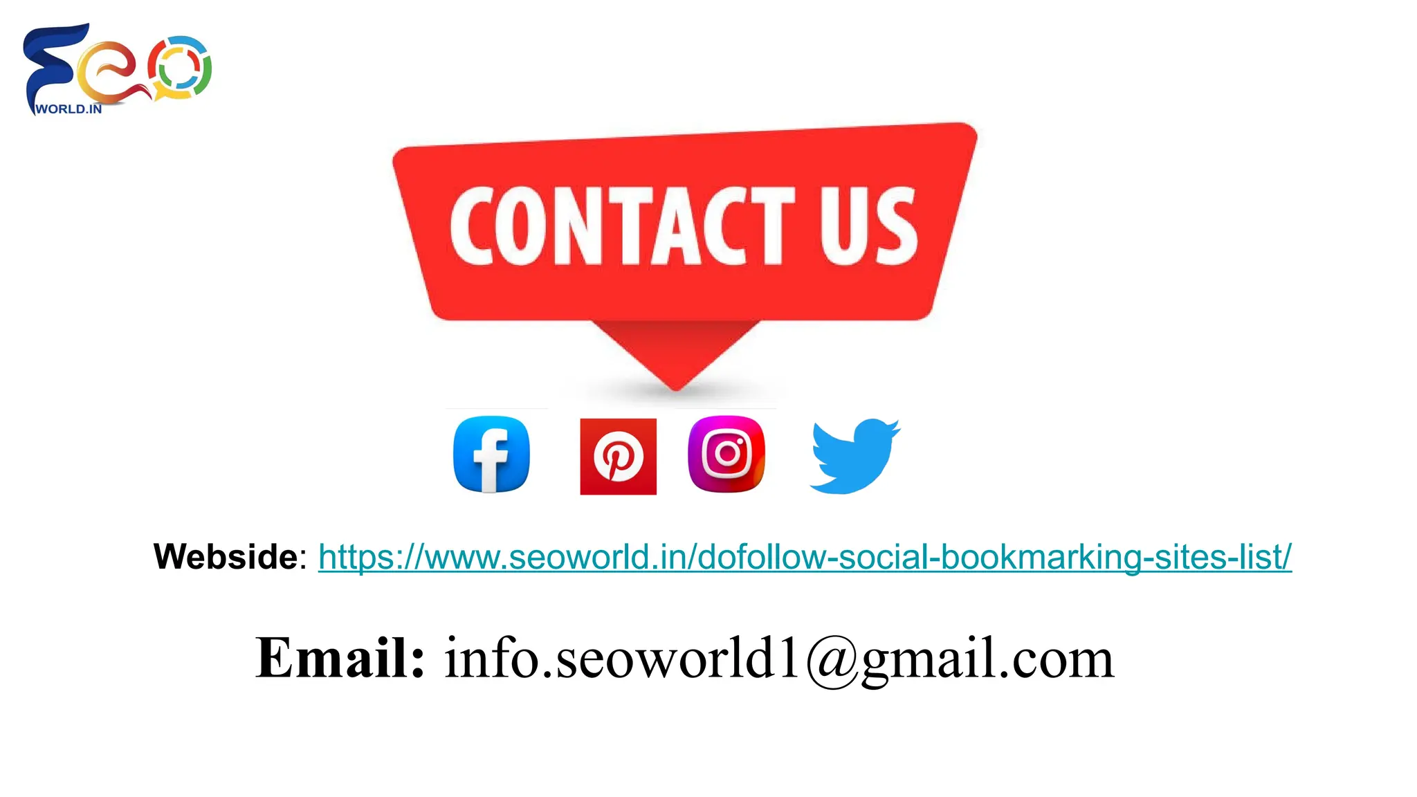 Webside: https://www.seoworld.in/dofollow-social-bookmarking-sites-list/
Email: info.seoworld1@gmail.com
