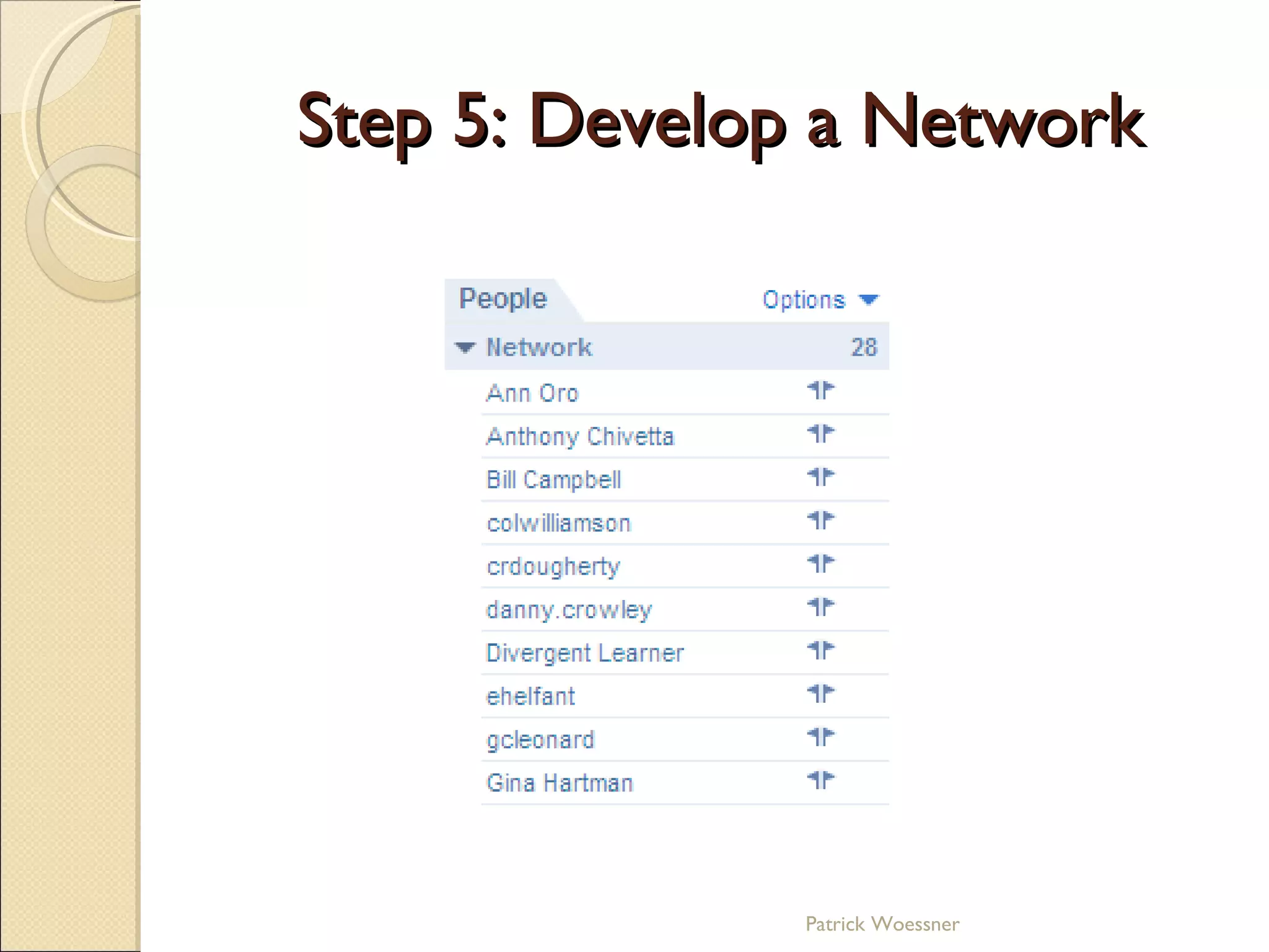 Step 5: Develop a Network Patrick Woessner 