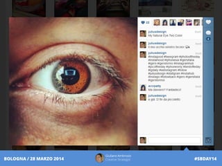 Giuliano Ambrosio
Creative Strategist #SBDAY14BOLOGNA / 28 MARZO 2014
 