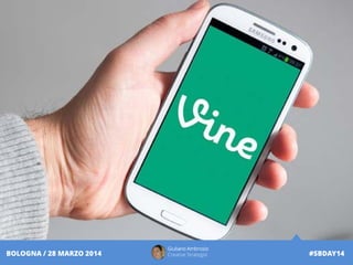 Giuliano Ambrosio
Creative Strategist #SBDAY14BOLOGNA / 28 MARZO 2014
 