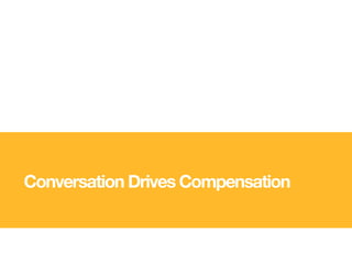 Conversation Drives Compensation
 