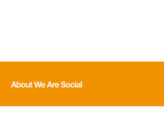 About We Are Social
 