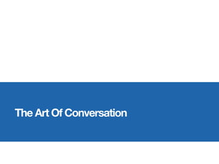 The Art Of Conversation
 