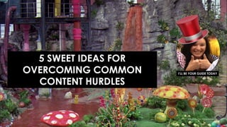 @azeckman #SocialBrand17
I’LL BE YOUR GUIDE
TODAY
5 SWEET IDEAS FOR
OVERCOMING COMMON
CONTENT HURDLES
Image Source: movie-screencaps.com
 