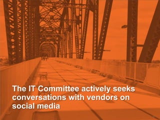 Social Bridge to the IT Committee
