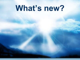 What’s new?